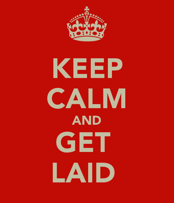 keep calm and get laid 44