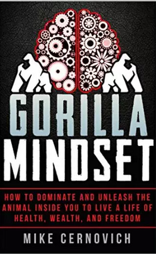 My Thoughts on Gorilla Mindset and Mike Cernovich